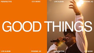 Video thumbnail of "Good Things (LIVE) - CCV Music"