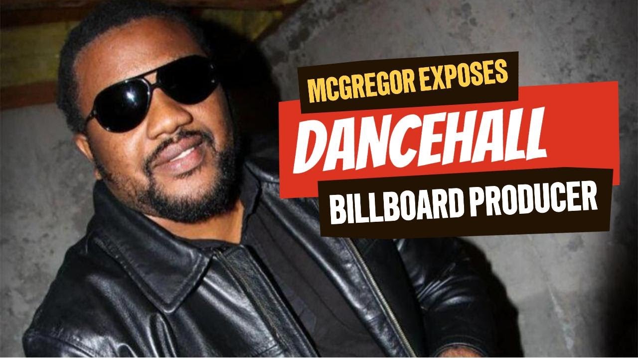 😱Billboard Producer Kemar McGregor Expose Dancehall In !# ...