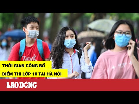 Video Sở Giáo dục và Đào tạo Hà Nội tiết lộ thời gian công... - youtube