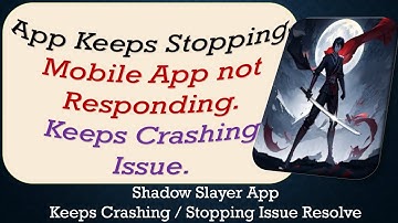 How To Fix Shadow Slayer App Keeps Stopping | Keeps Crashing Problem | Problem Resolved