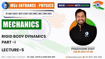 Introduction To Rigid Body Dynamics: Mechanics - PART-1 | IIT JAM Physics | L-5