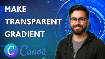 How To Make Transparent Gradient In Canva [2025 Guide]