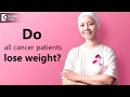 Why do some cancer patients lose so much weight? - Dr. Nanda Rajaneesh | Doctors