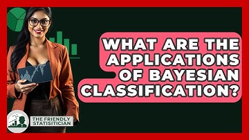 What Are The Applications Of Bayesian Classification? - The Friendly Statistician