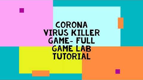 Corona Virus Killing Game Full tutorial Game Lab