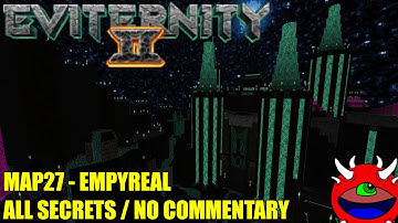 Doom 2: Eviternity 2 - MAP27 Empyreal - All Secrets No Commentary Gameplay