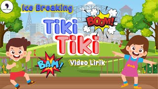 Ice Breaking Terbaru - Tiki Tiki Bam Bam Boom (Video Lirik) Song of Kids