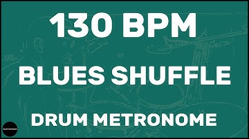 Blues Shuffle | Drum Metronome Loop | 130 BPM