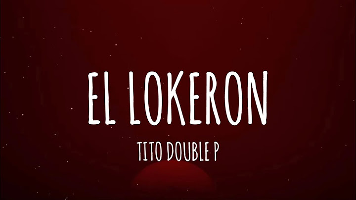 Tito Double P - El Lokeron (Letra/Lyrics)