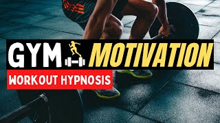 Gym Motivation Hypnosis 🔥Gym Meditation | Workout Hypnosis