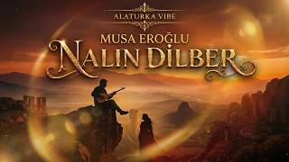 Nalın Dilber Musa Eroğlu