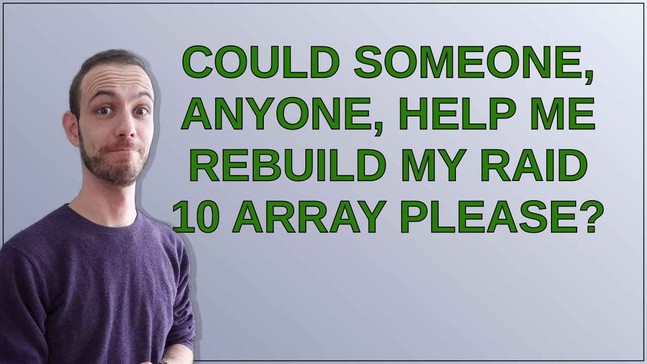 Could someone, anyone, help me rebuild my RAID 10 array please? - YouTube