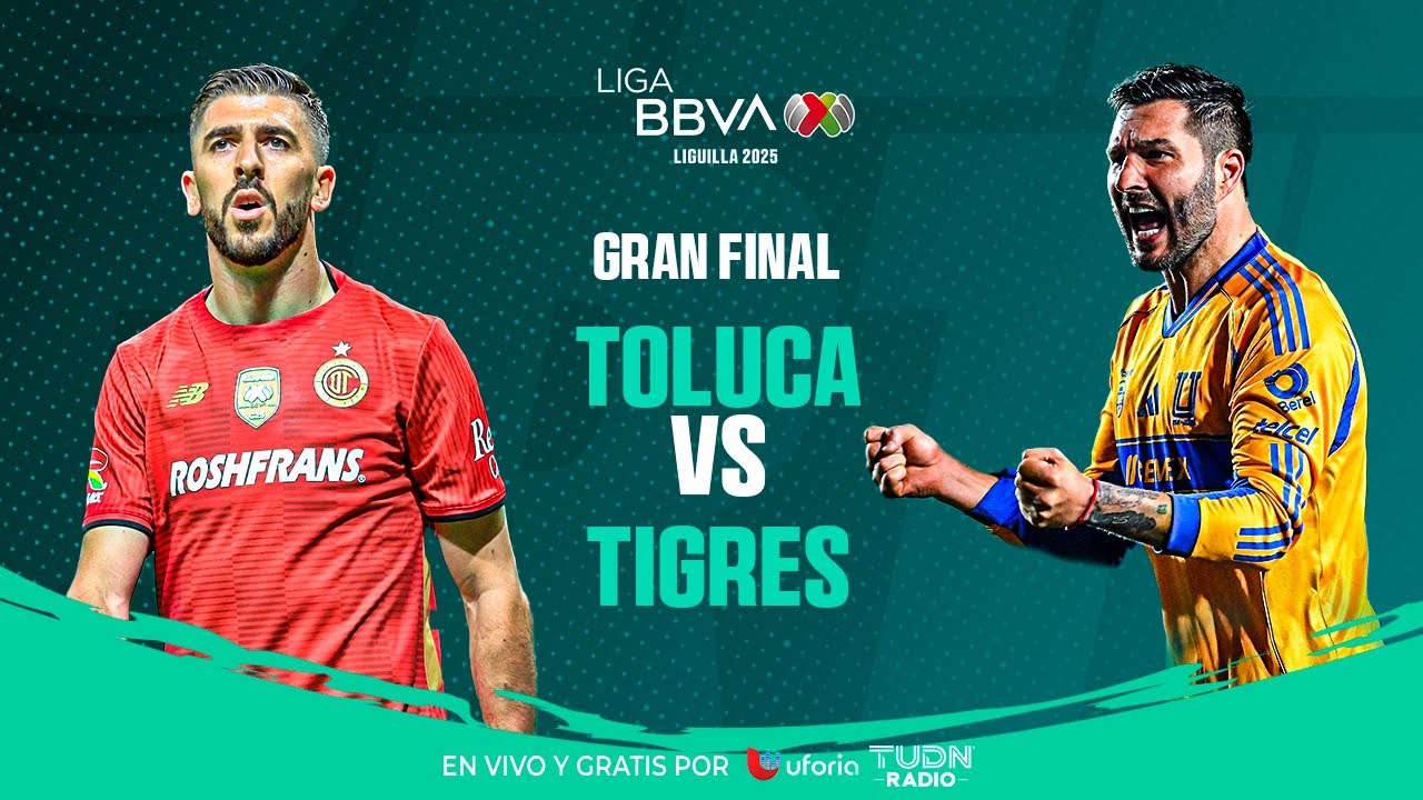 EN VIVO🔴| TOLUCA VS TIGRES | LA GRAN FINAL | APERTURA 2025 - YouTube