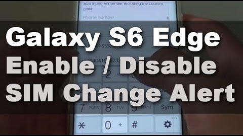 Samsung Galaxy S6 Edge: How to Enable / Disable SIM Change Alert