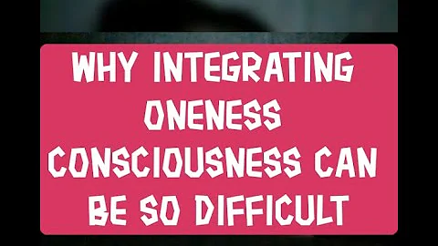 NM # 343 - Why Integrating Oneness Consciousness C...