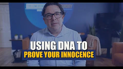 Using DNA to Prove Your Innocence