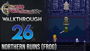 Chrono Trigger Walkthrough 26: Northern Ruins (Frog