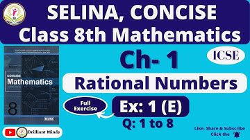 Ch-1 Rational Numbers | Class 8th ICSE | Selina Math | Ex: 1 (E) Q: 1 to 8@BrilliantMindsEducation