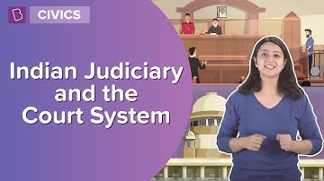 Indian Judiciary And The Court System | Class 6 - Civics | Learn With BYJU