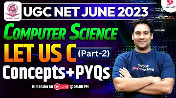 UGC NET Dec 2023 Computer Science | Let us C (Part 2) Concepts + PYQs | Himanshu Kaushik