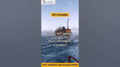 How is NDT used to assess the structural integrity of bridges? Let’s find out! Watch now! #NDT #ANDT