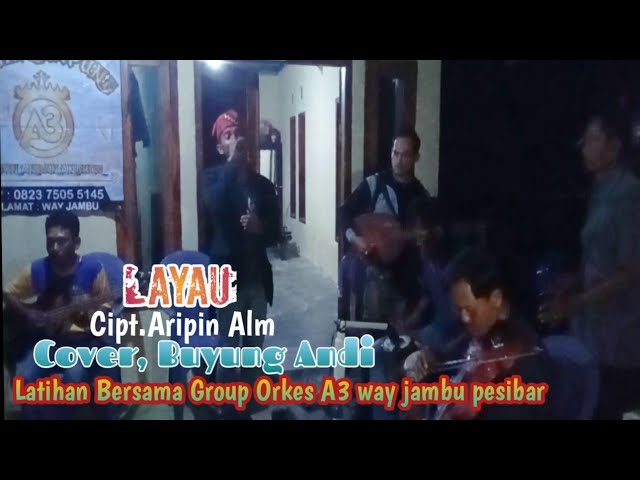 Orkes lampung pesisir - LAYAU - Cipt.Aripin Alm - Cover, Buyung Andi feat Group A3 way jambu pesibar class=