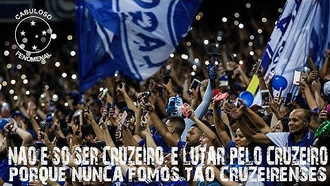 Música: "Não é só ser Cruzeiro é Lutar pelo Cruzeiro. Porque Nunca Fomos tão Cruzeirenses"