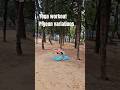 Yoga workout || Pigeon variations #flexibility #backbends #outdoorworkouts #corestrength #motivation