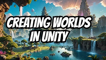 Unity World Building: Unleash Your Creativity