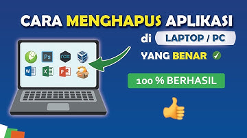 ✅ Cara Menghapus Aplikasi di Laptop / PC Yang Benar