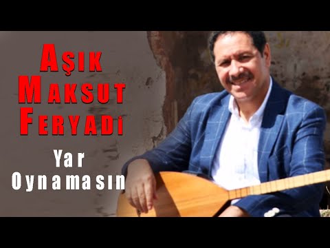 Aşık Maksut Feryadi - Yar Oynamasın (Official Audio)