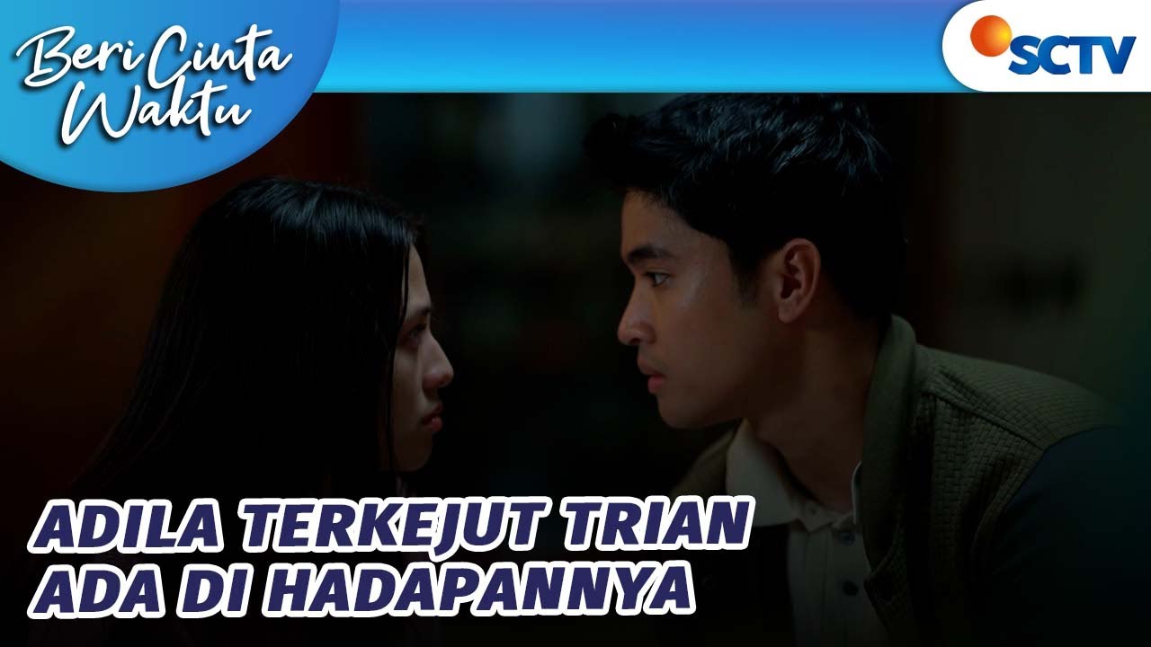 Mimpi atau Nyata?! Trian Ada Dihadapan Adila! | Beri Cinta Waktu - Episode 78