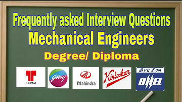 Top 20 Technical Interview Questions for Fresher and Experience Candidate of Mechanical Engineering