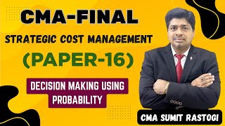 CMA Final SCM (P-16) Decision Making Using Probability