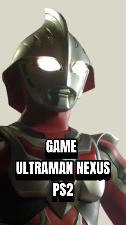 Download Game Ultraman Nexus PS2 - Full ISO!! #gameultraman #gamejadul #actiongame #gameandroid