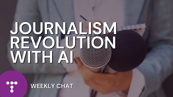 How AI is Transforming Journalism | Weekly Chat