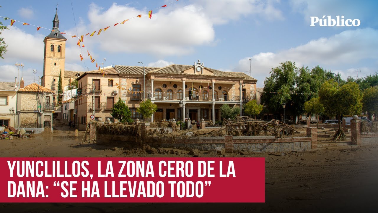 Yunclillos, arrasado por la DANA: 