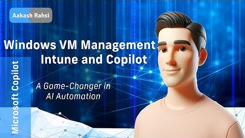 Revolutionize Windows VM Management with Intune and Copilot | AI-Driven Automation for IT Pros