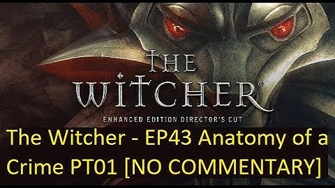 The Witcher - EP43 Anatomy of a Crime PT01 [NO COMMENTARY]