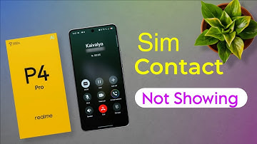 realme P4 Pro Sim Contact Not Showing, Realme P4 Pro 5g me All Contact Kaise Dekhe