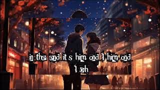 Him and I full song