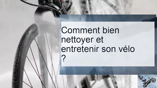 Nettoyer et entretenir son vélo : 10 conseils de pro