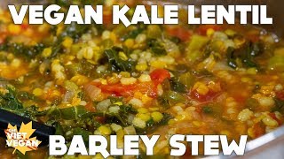 Vegan Kale, Lentil and Barley Stew