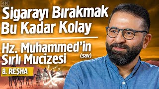 Sigarayı Bırakmak Bu Kadar Kolay - Hz Muhammedin Sırlı Mucizesi - 8Reşha Fatih Koyuncu