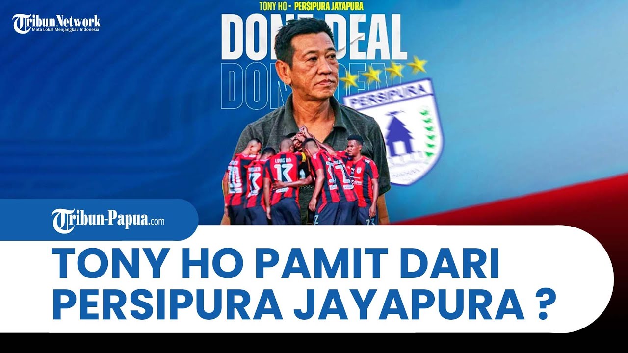 Pelatih Kepala Persipura TONY HO Disebutkan Pamit dari Persipura