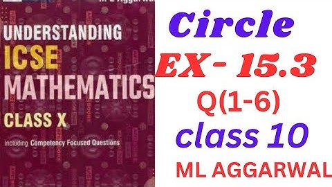 ICSE Class 10 Circles | Exercise 15.3(1-6) Solutions | M.L. Aggarwal | Step-by-Step Explanation!"