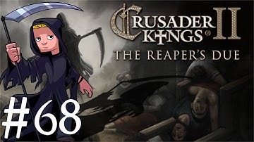 Crusader Kings 2 | The Reapers Due | Part 68 | Great Holy Struggle