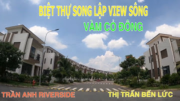 Dự án Trần anh riverside - Nhà phố Biệt thự view sông vàm cỏ