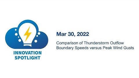 Comparison of Outflow Boundary Speeds versus Peak Wind Gusts - Mar 30, 2022 Innovation Spotlight