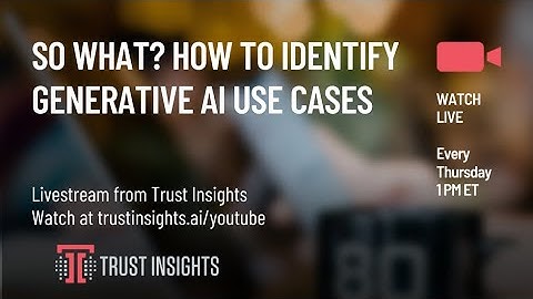 So What? How to Identify Generative AI Use Cases